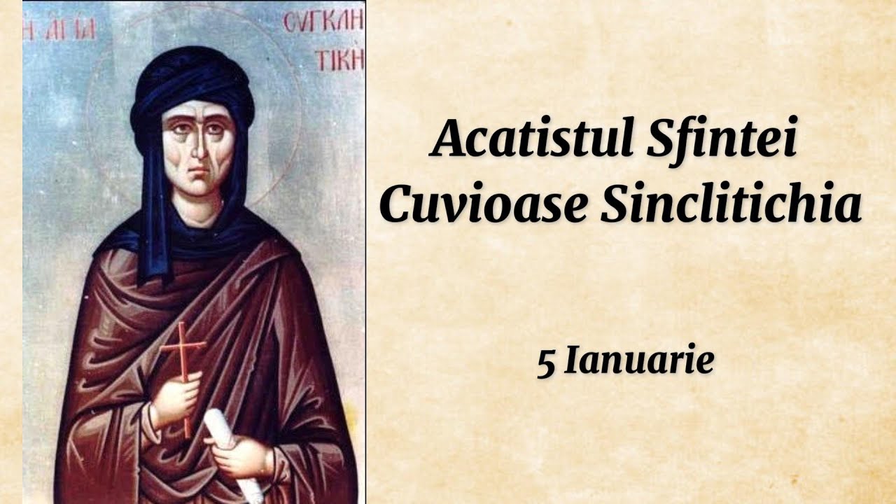 Acatistul Sfintei Cuvioase Sinclitichia (citit)
