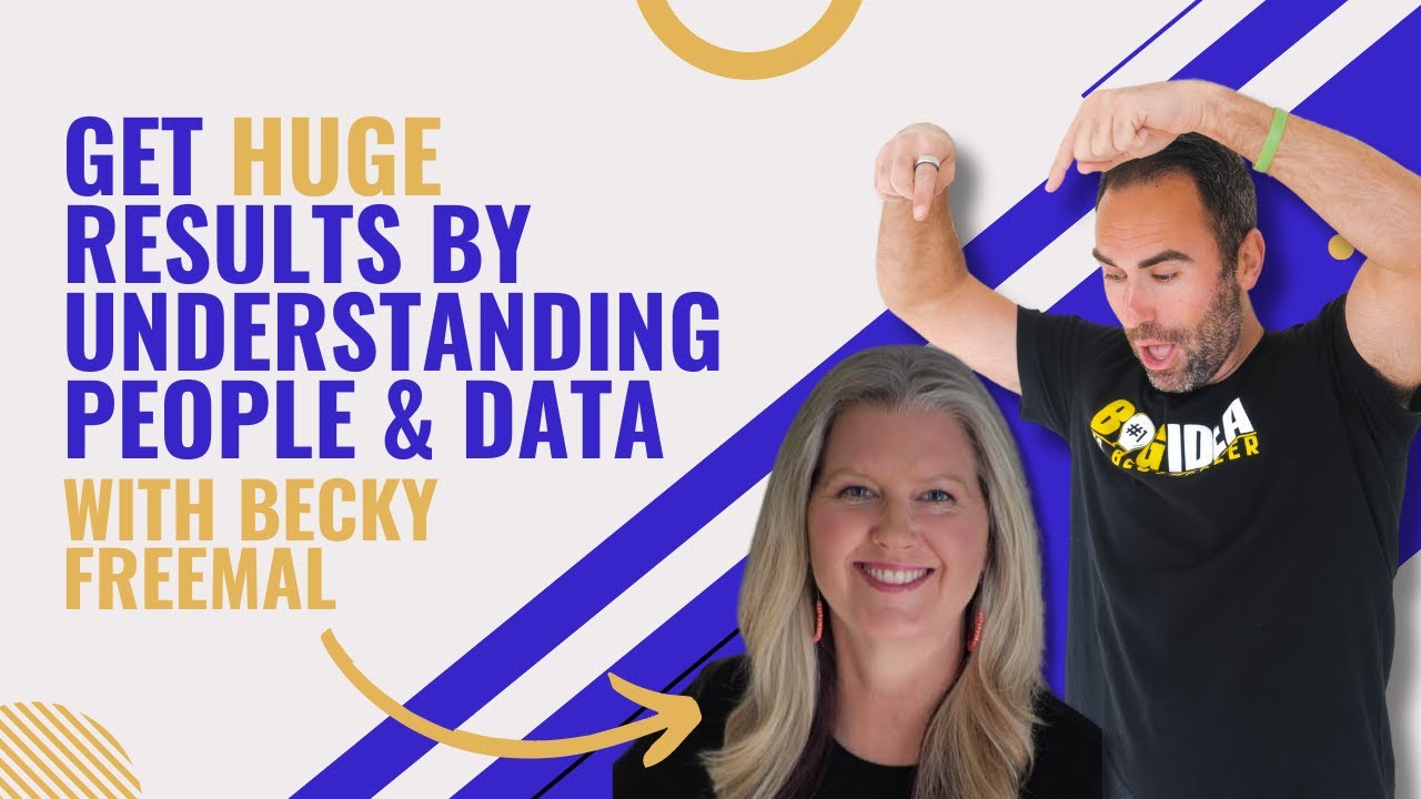 Get HUGE Results By Understanding People & Data with Becky Freemal