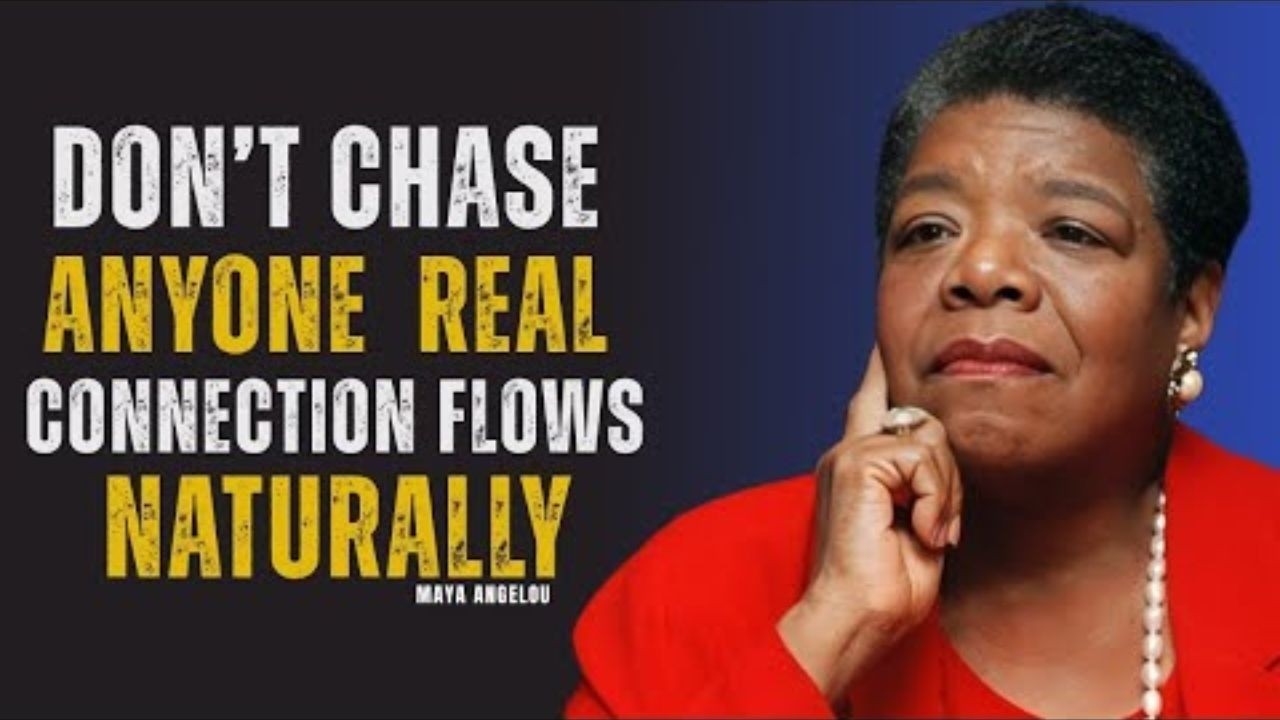 Stop Chasing People — Attract the Right Souls Naturally | Maya Angelou Inspired Motivation