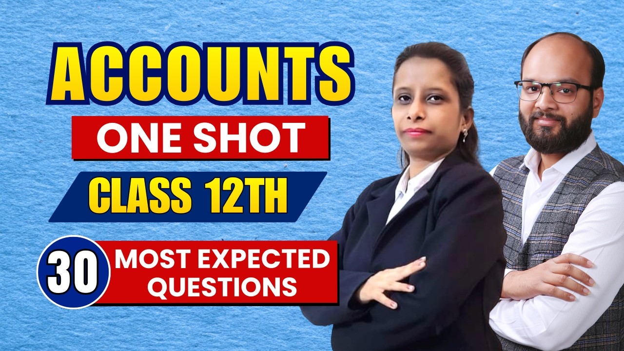 Accounts One Shot 30 Most Repeated Questions Class 12 CBSE | Revise Full Syllabus in 2 hours |90+