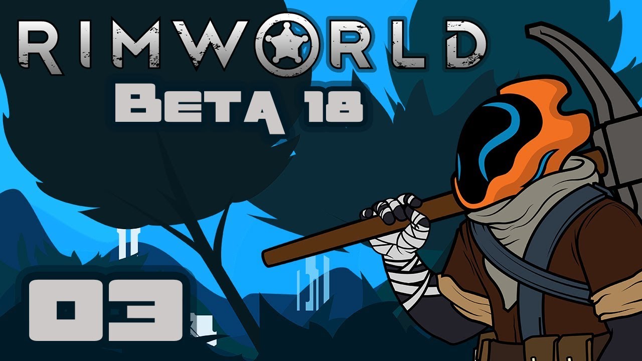 Let's Play Rimworld [Beta 18] - Gameplay Part 3 - Cozy