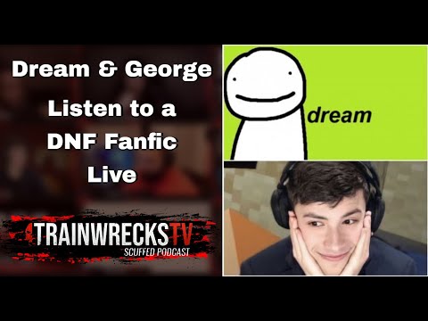 What Dream and Georgenotfound Thinks about Dreamnotfound Fanfics | TrainwrecksTV Scuffed Podcast