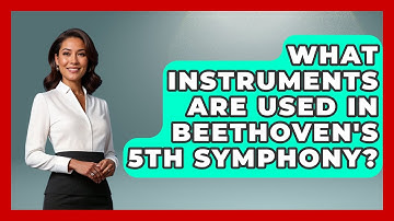 What Instruments Are Used In Beethoven
