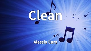 Alessia Cara - Clean (Lyrics)