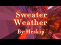 SWEATER WEATHER **GORILLA TAG MONTAGE**