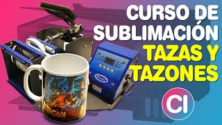 CURSO DE SUBLIMACIÓN  Tazas, Tazones, Mugs
