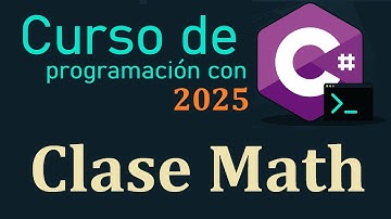 CURSO DE C# DESDE CERO 2025 | CLASE MATH video(22)