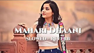 Mahari Dhani ( Slowed + Reverb ) - New Hariyanvi Song | Ajay Hooda | Editor_chotu