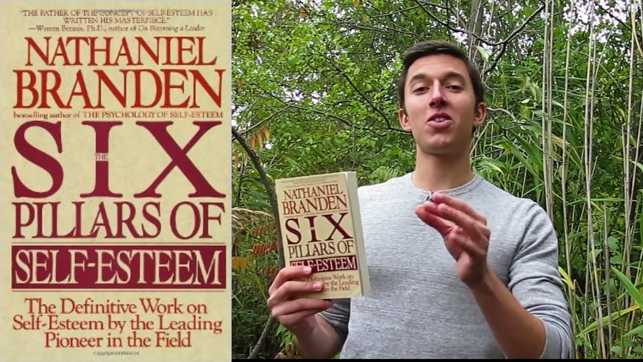 The Six Pillars Of Self-Esteem - Nathaniel Branden - YouTube
