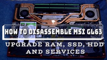HOW TO UPGRADE MSI GL63 (Ram, SSD, HDD)