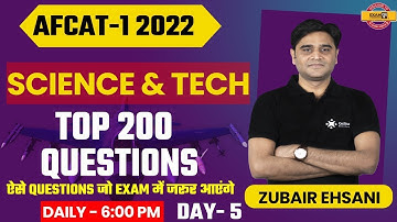 AFCAT-1 2022 || Science & Tech || Top 200 Questions || Part - 5 || By Zubair Ehsani Sir