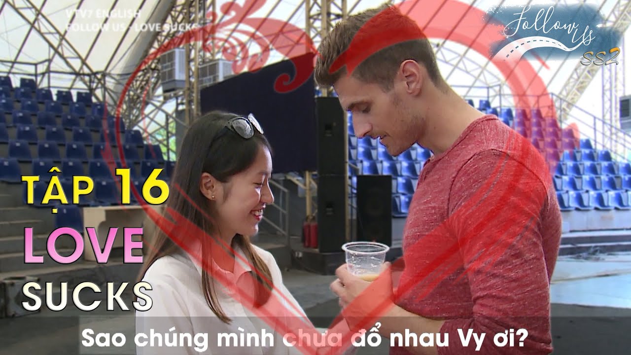 Follow us mùa 2 - Tập 16 | Love sucks - Chủ đề tình yêu (Eng/Viet sub)