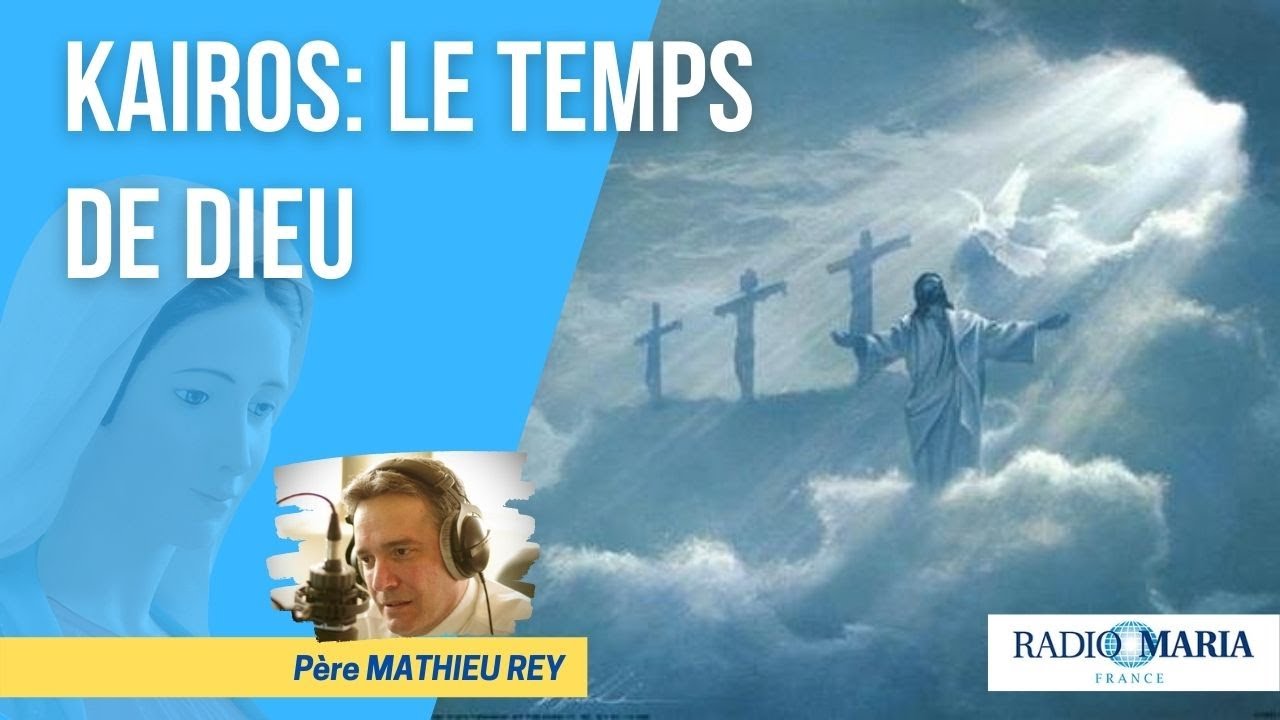 Catéchèse du Père Mathieu Kairos, le temps de Dieu YouTube