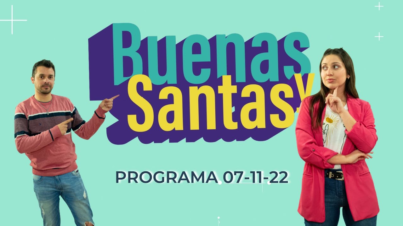 buenas-y-santas-07-11-22-youtube