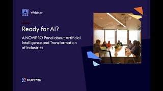 Ready for AI ? A NOVIPRO Panel about Artificial Intelligence and Transformation of Industries