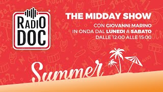Radio Doc The Midday Show - Puntata Del 6 Luglio 2022
