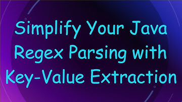 Simplify Your Java Regex Parsing with Key-Value Extraction
