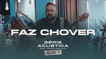 Faz Chover - Série Acústica Com Fernandinho Vol. III