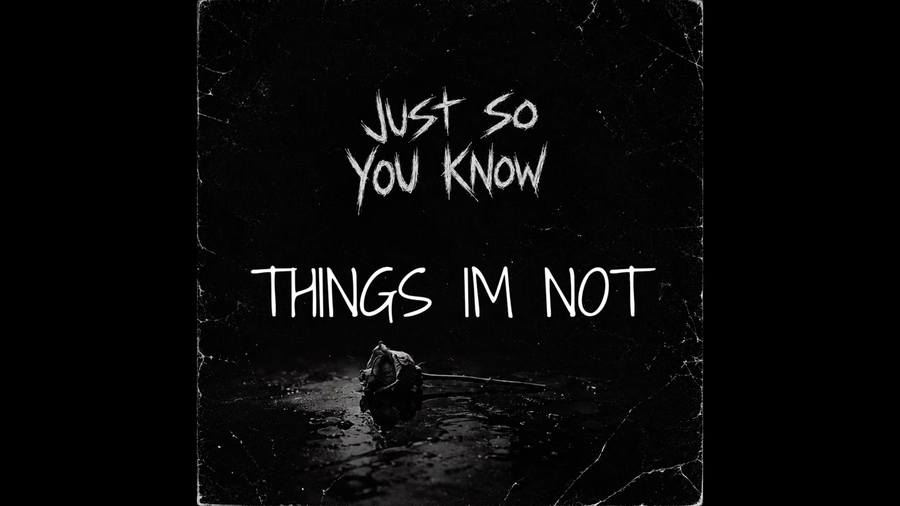 Watch THINGS IM NOT on YouTube Watch THINGS IM NOT on YouTube