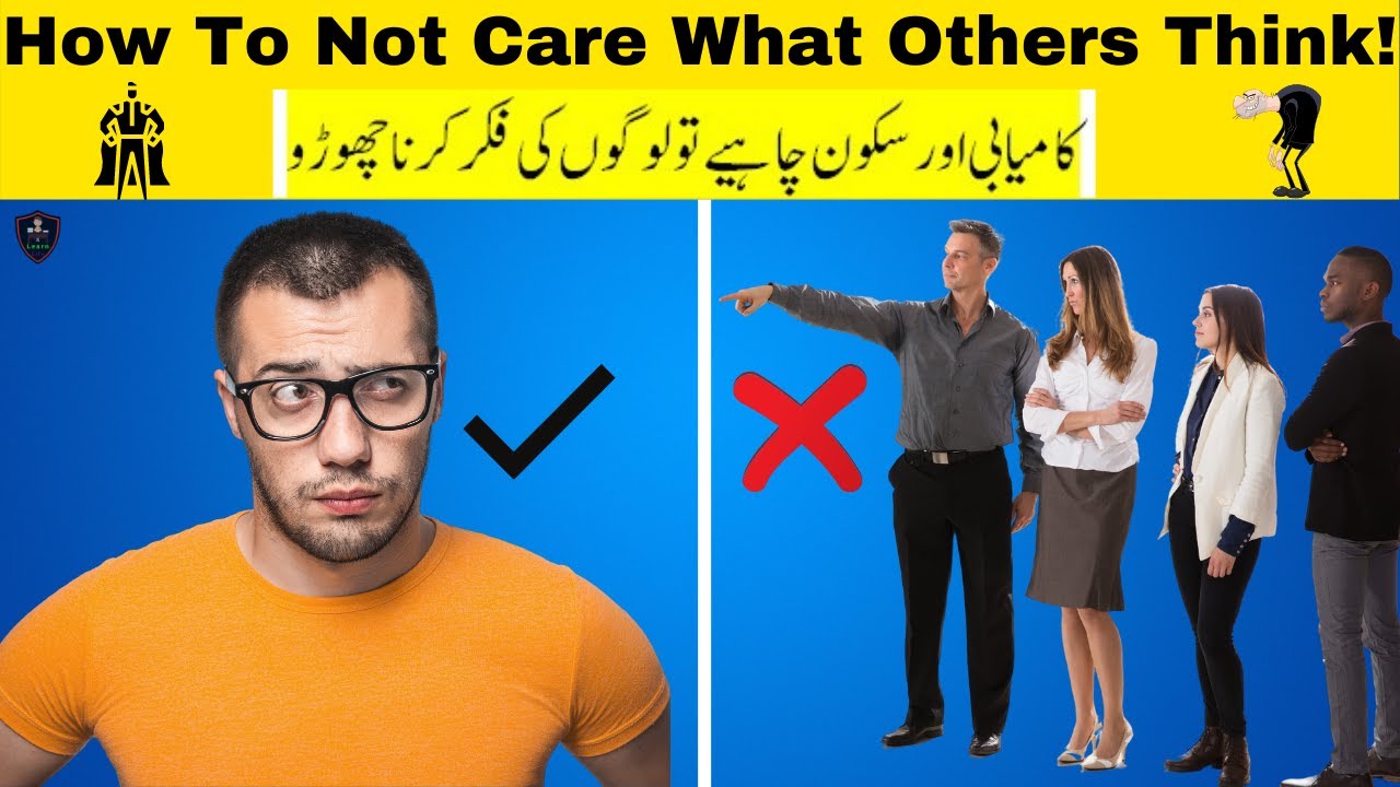 How To Not Care What Others Think! | How To Stop Caring What People
