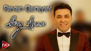 Revan Qarayev - Bey Anasi 2024 (Yeni Klip)