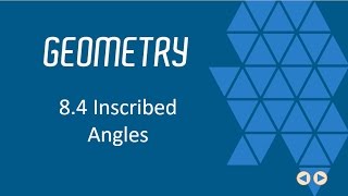Inscribed Angles, BJU Press Geometry 4th Ed, Lesson 8.4--CCCS Flipped Geometry #50
