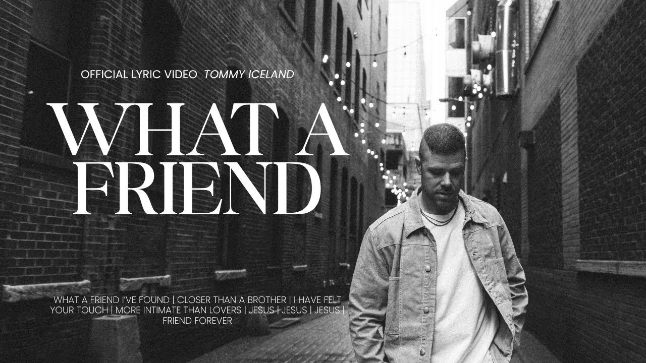 ’WHAT A FRIEND I’VE FOUND’ (Official lyric video)