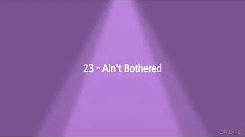 23 ain’t bothered (lyrics)