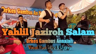 Yahlil Jaziroh Salam - Yudi Iduy & Ujang || Orkes Gambus Annajah