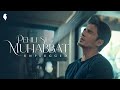 Ali Zafar | Pehli Si Muhabbat | Unplugged | Official Video