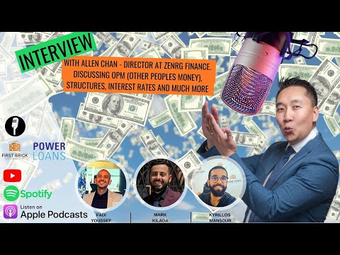 Using Other Peoples Money, Structures, Interest rates and more with Allen Chan From ZENRG Finance