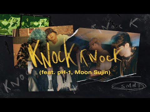 SMMT - Knock Knock (Feat. pH-1, 문수진 (Moon Sujin)) (Official Video)