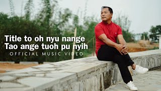 Download Lagu Title to oh nyu nange tao ange tuoh pu nyih | 2024 MP3