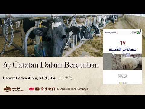 67 Catatan Dalam Berqurban - Ustadz Fedya Ainur, S.Pd., B.A.