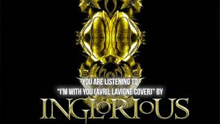 Vignette de la vidéo "Inglorious - "I'm With You" (Avril Lavigne cover) - Official Audio"