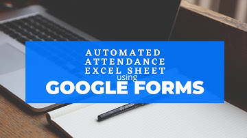 Automated Attendance Sheet Using Google Forms: