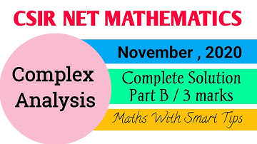 Complex Analysis CSIR NET 2020 Complete Solution (Part B)~ 12 marks || Maths With Smart Tips ||