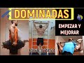 DOMINADAS Empezar y mejorar , TUTORIAL definitivo paso a paso , conviértete en una BESTIA!