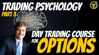 Part 3: Trading Psychology | Day Trading Course for Options