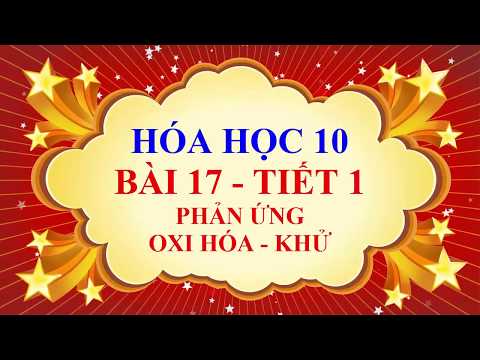 Hóa học lớp 10 - Bài 17 - Phản ứng oxi hóa khử - Tiết 1