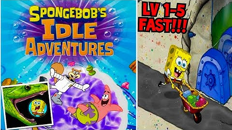 Spongebob Idle Adventures-LV 1-5(Level Up Guide-VERRY FAAAAAST‼️)