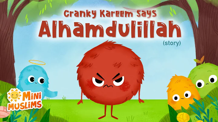 Islamic Stories for Kids  Cranky Kareem Says Alham...