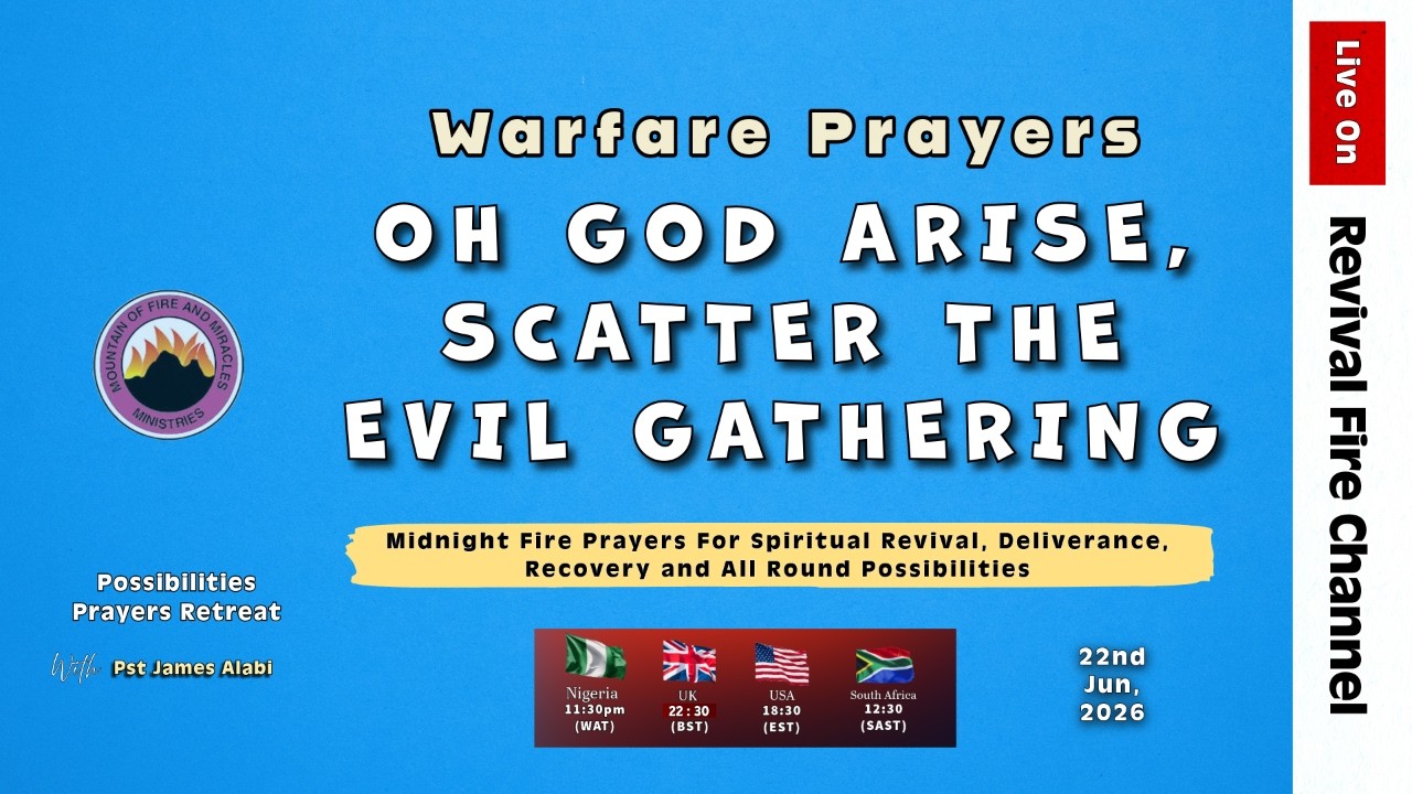 OH GOD ARISE, SCATTER THE EVIL GATHERING || POSSIBILITIES PRAYERS