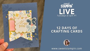 🎄 12 Days of Crafting! Create with Stampin’ Up!’s Advent Calendar Sweet Stampin