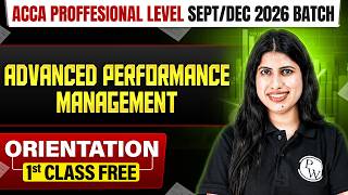 Advanced Performance Management (APM)| 1st Class FREE✅| ACCA Professional Level Sept/Dec 2026 Batch🎯