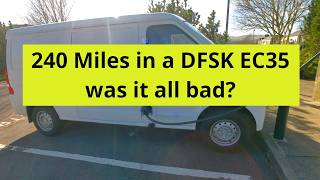 240 Miles in a DFSK EC35 was it all bad?  My first real trip out in the new electric van.