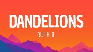 Ruth B. - Dandelions (slowed + reverb) (Lyrics) | Cause I&#39;m in a field of dandelions