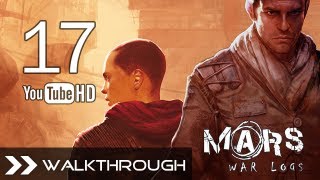Mars: War Logs (PC/PS3/Xbox360) - Walkthrough Part 17 (In Enemy Territory) 1080p Max Settings