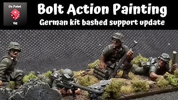 Bolt Action Painting - German kit bashed support update