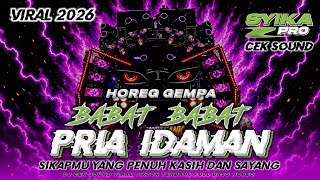 Download lagu DJ BABAT BABAT X PRIA IDAMAN VIRAL TIKTOK TERBARU 2026 DJ FULL BASS CEK SOUND (SYIKA PRO)